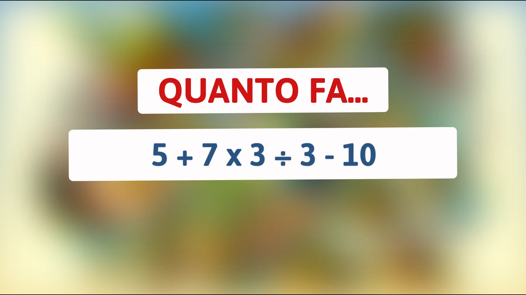 Riesci a risolvere questo enigma matematico apparentemente semplice che mette alla prova i veri geni?"