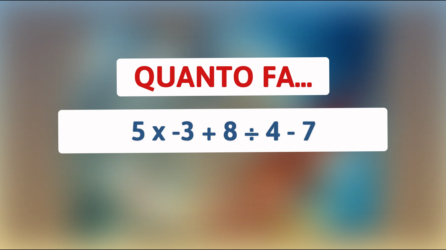 Sei abbastanza geniale per risolvere questo semplice enigma matematico che sta facendo impazzire il web? Prova subito!"